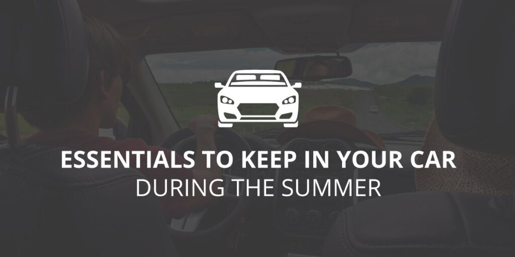 Essentials to Keep in Car During Summer in Georgia | Call 678-310-2827
