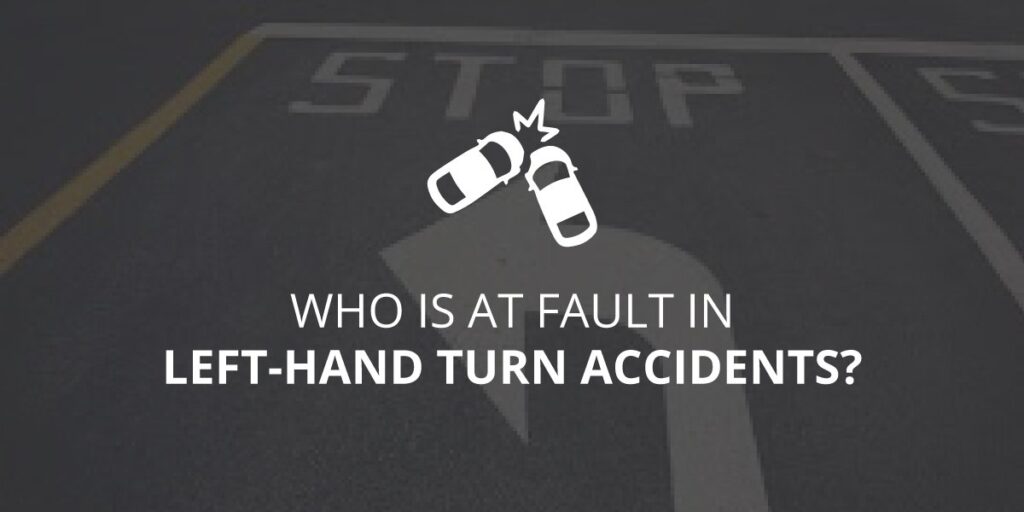 Who Is at Fault in Left-Hand Turn Accidents in Georgia? | Call 678-310-2827
