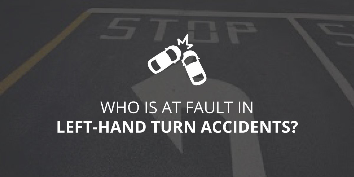 Who Is at Fault in Left-Hand Turn Accidents in Georgia? | Call 678-310-2827