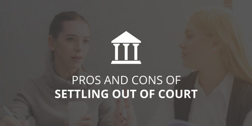 Pros & Cons of Settling Case Out of Court in Georgia | Call 678-310-2827