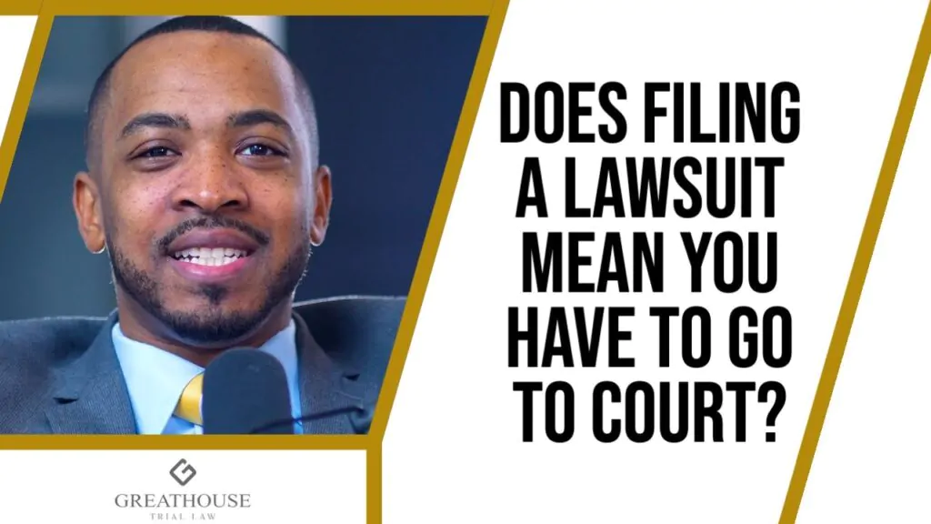 Filing Lawsuit Mean You Go Court in Atlanta, GA? | Call (678) 310-2827 for free legal consultation today