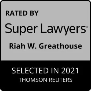 Super Lawyers | Riah W. Greathouse Selected in 2021 | Atlanta, GA | Call 678-310-2827 Super Lawyers | Riah W. Greathouse Selected in 2021 | Atlanta, GA | Call 678-310-2827 for free consultation